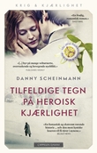 "Tilfeldige tegn på heroisk kjærlighet" av Danny Scheinmann