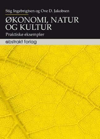 "Økonomi, natur og kultur - dialog med praktikere" av Stig Ingebrigtsen