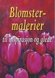 "Blomstermalerier - til inspirasjon og glede" av Erling Magnar Jørgensen