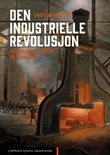 "Den industrielle revolusjon - kapitalisme, industri og teknologi" av Kristine Bruland