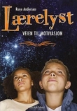 "Lærelyst - veien til motivasjon" av Rune Andersen