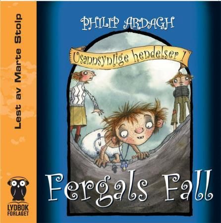 "Fergals fall, eller Raskeste vei ned - usannsynlige hendelser 1" av Philip Ardagh