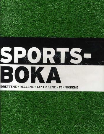 "Sportsboka - idrettene, reglene, taktikkene, teknikkene" av Tarda Davison-Aitkins