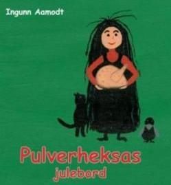 "Pulverheksas julebord" av Ingunn Aamodt
