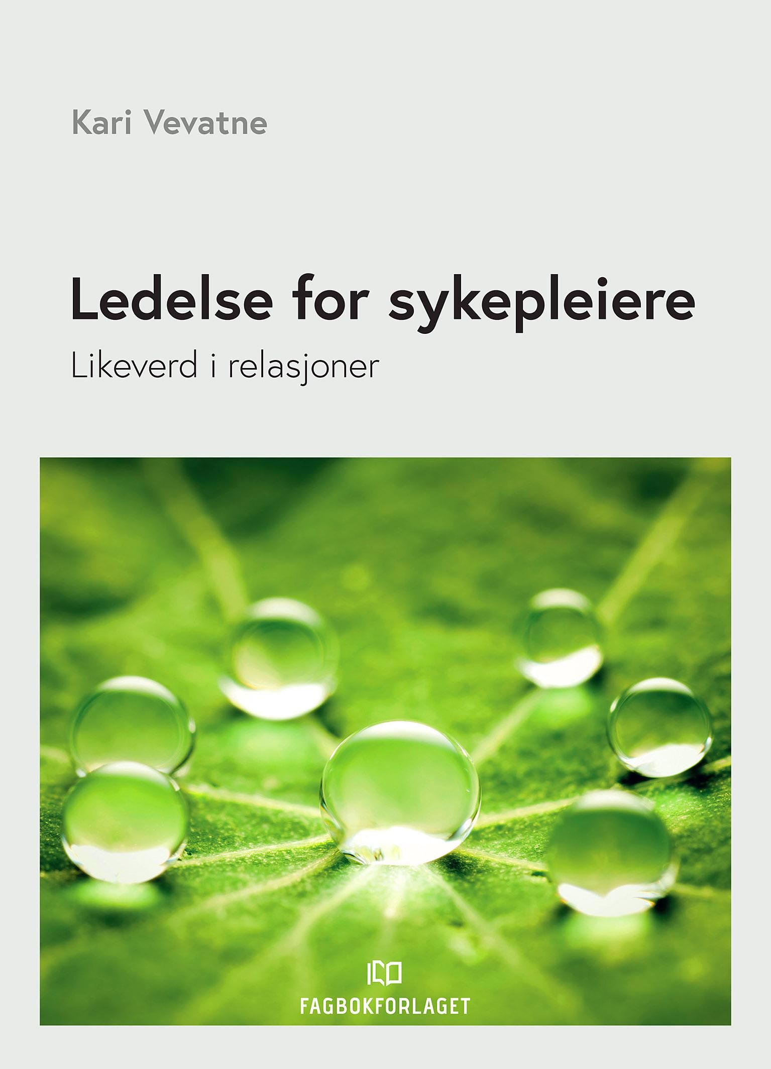 "Ledelse for sykepleiere - likeverd i relasjoner" av Kari Vevatne