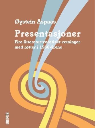 "Presentasjoner - fire litteraturteoretiske retninger med røtter i 1960-årene" av Øystein Aspaas
