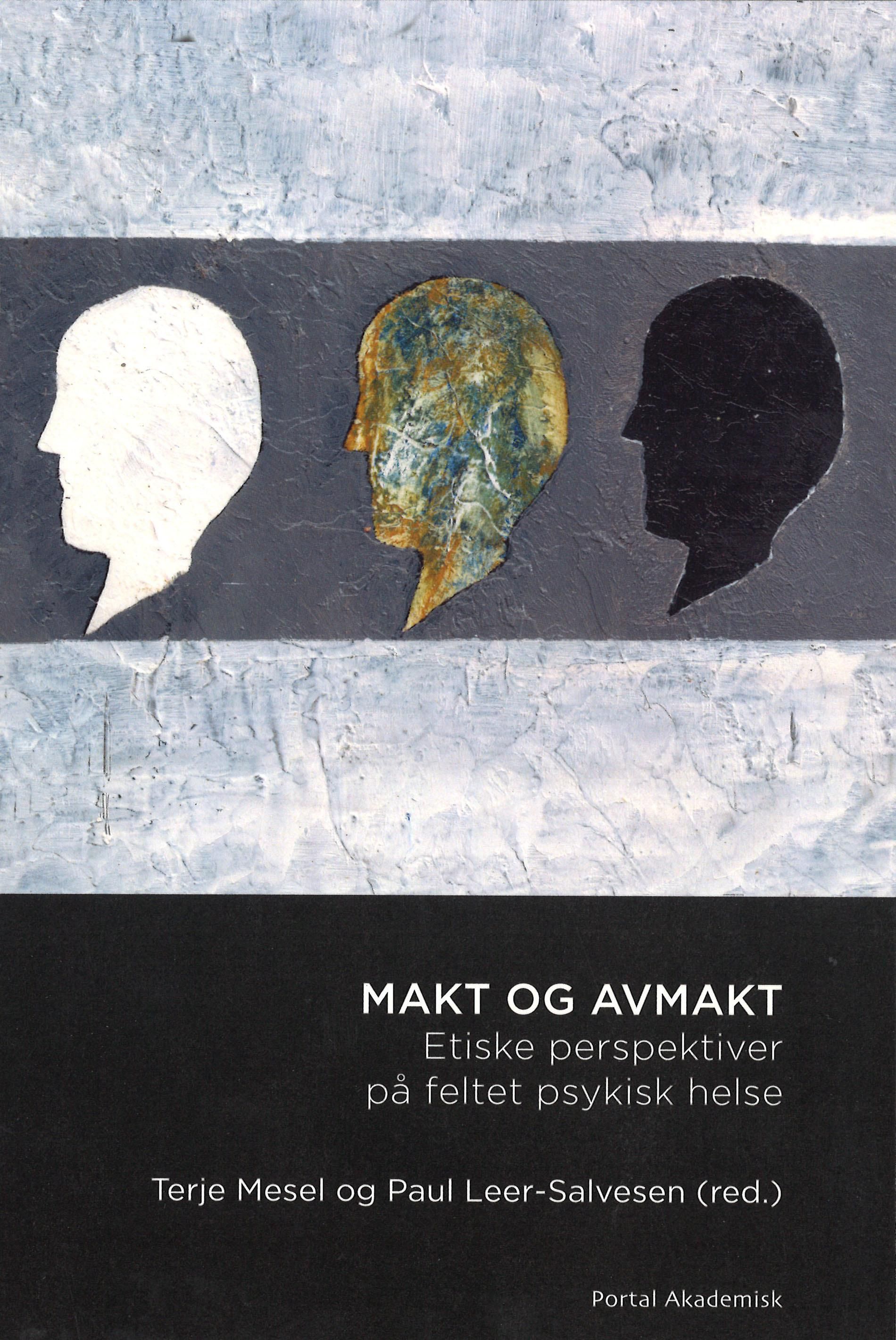 "Makt og avmakt - etiske perspektiver på feltet psykisk helse" av Terje Mesel