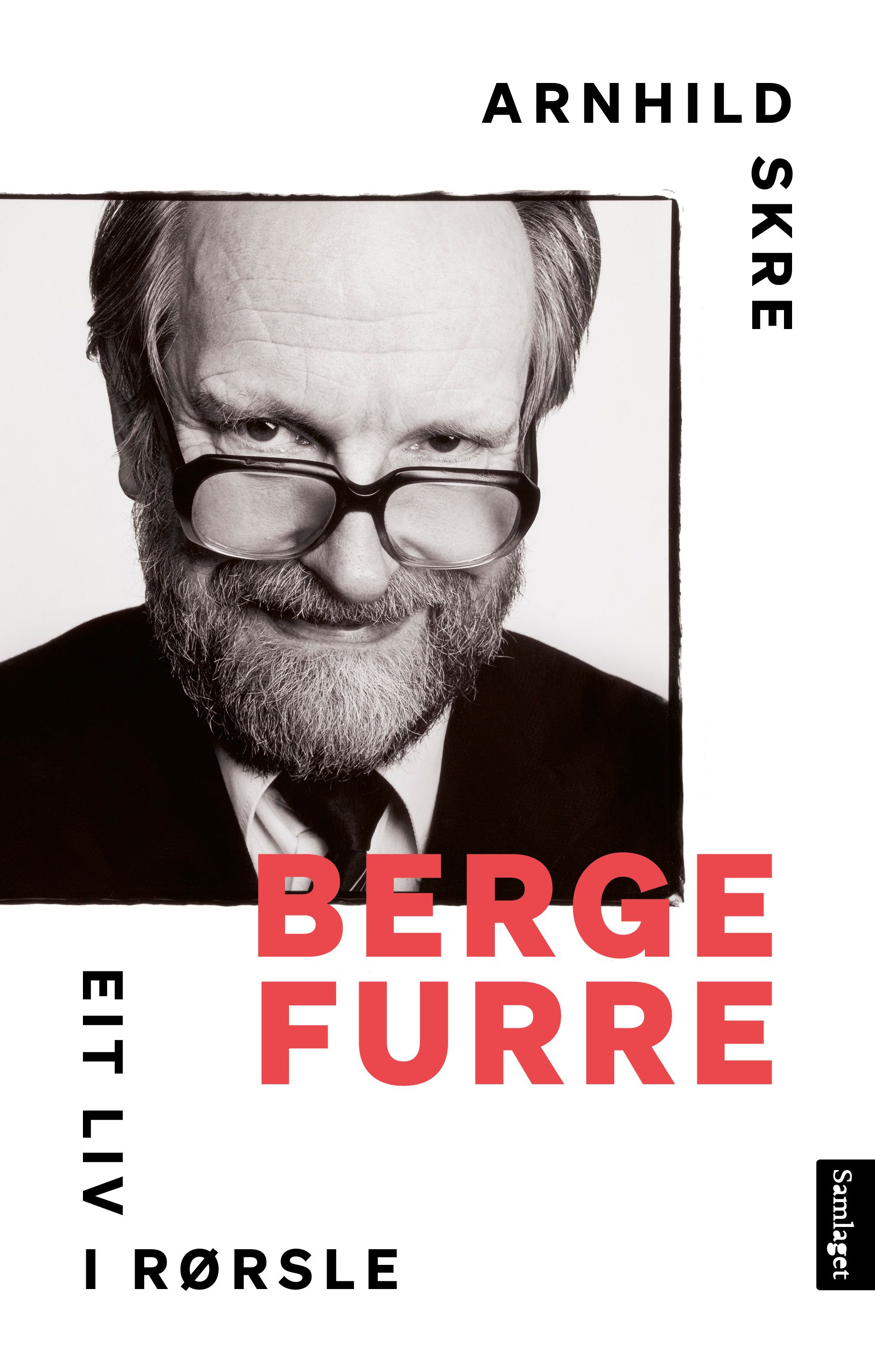 "Berge Furre - eit liv i rørsle" av Arnhild Skre