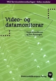 "Video- og datamonitorar - VK2 serviceelektronikarfaget, felles modular" av Trond Kristoffersen