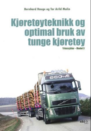 "Kjøretøyteknikk og optimal bruk av tunge kjøretøy - yrkessjåfør - modul 3" av Bernhard Hauge