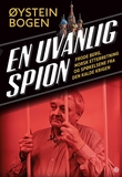 "En uvanlig spion - Frode Berg, norsk etterretning og spøkelsene fra den kalde krigen" av Øystein Bogen