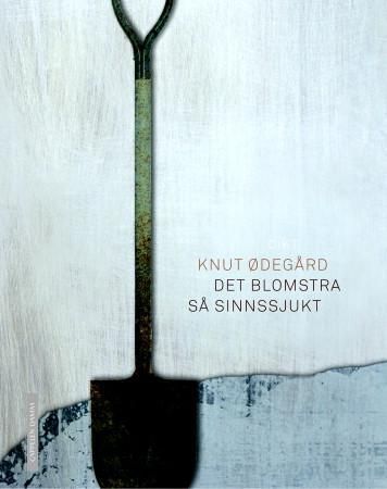 "Det blomstra så sinnssjukt - dikt" av Knut Ødegård