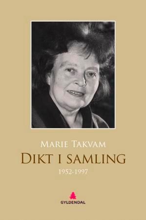 "Dikt i samling - 1952-1997" av Marie Takvam