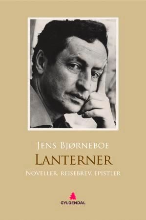 "Lanterner - noveller, reisebrev, epistler" av Jens Bjørneboe
