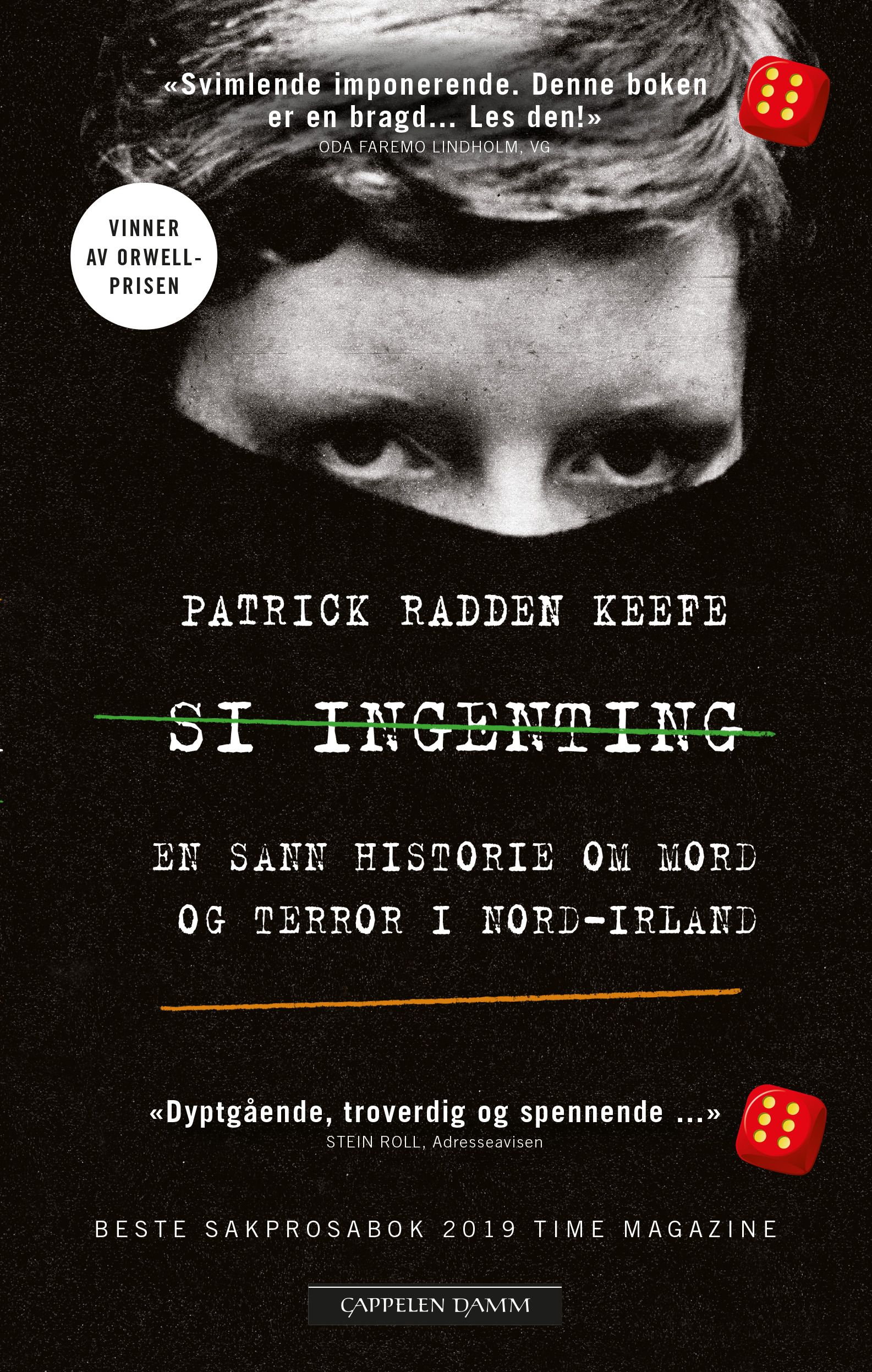 "Si ingenting - en sann historie om mord og terror i Nord-Irland" av Patrick Radden Keefe