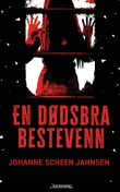 "En dødsbra bestevenn" av Johanne Scheen Jahnsen