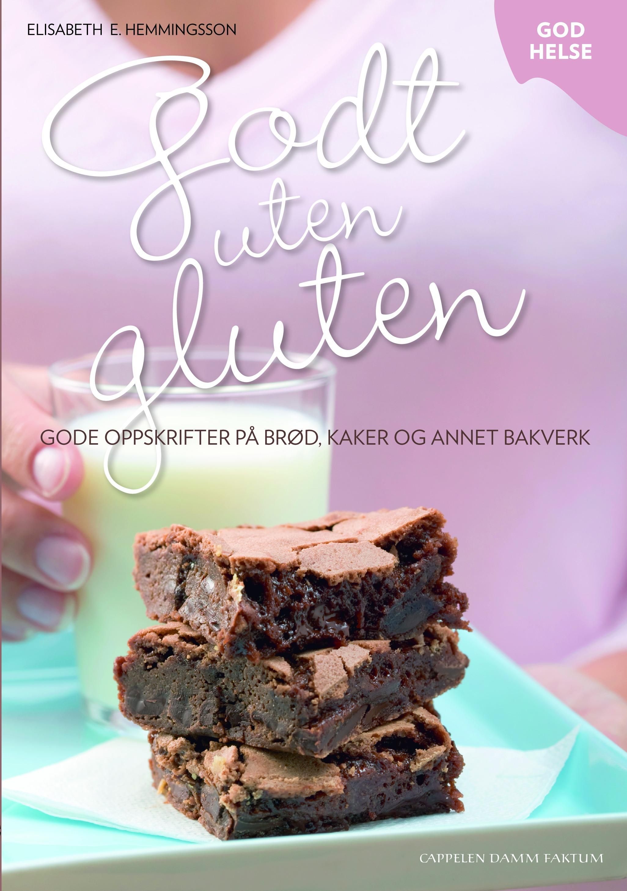 "Godt uten gluten - gode oppskrifter på brød, kaker og annet bakverk" av Elisabeth Ekstrand Hemmingsson