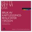 "Bruk av kartleggingsresultater i skolen - fra data om skolen til pedagogisk praksis" av Thomas Nordahl