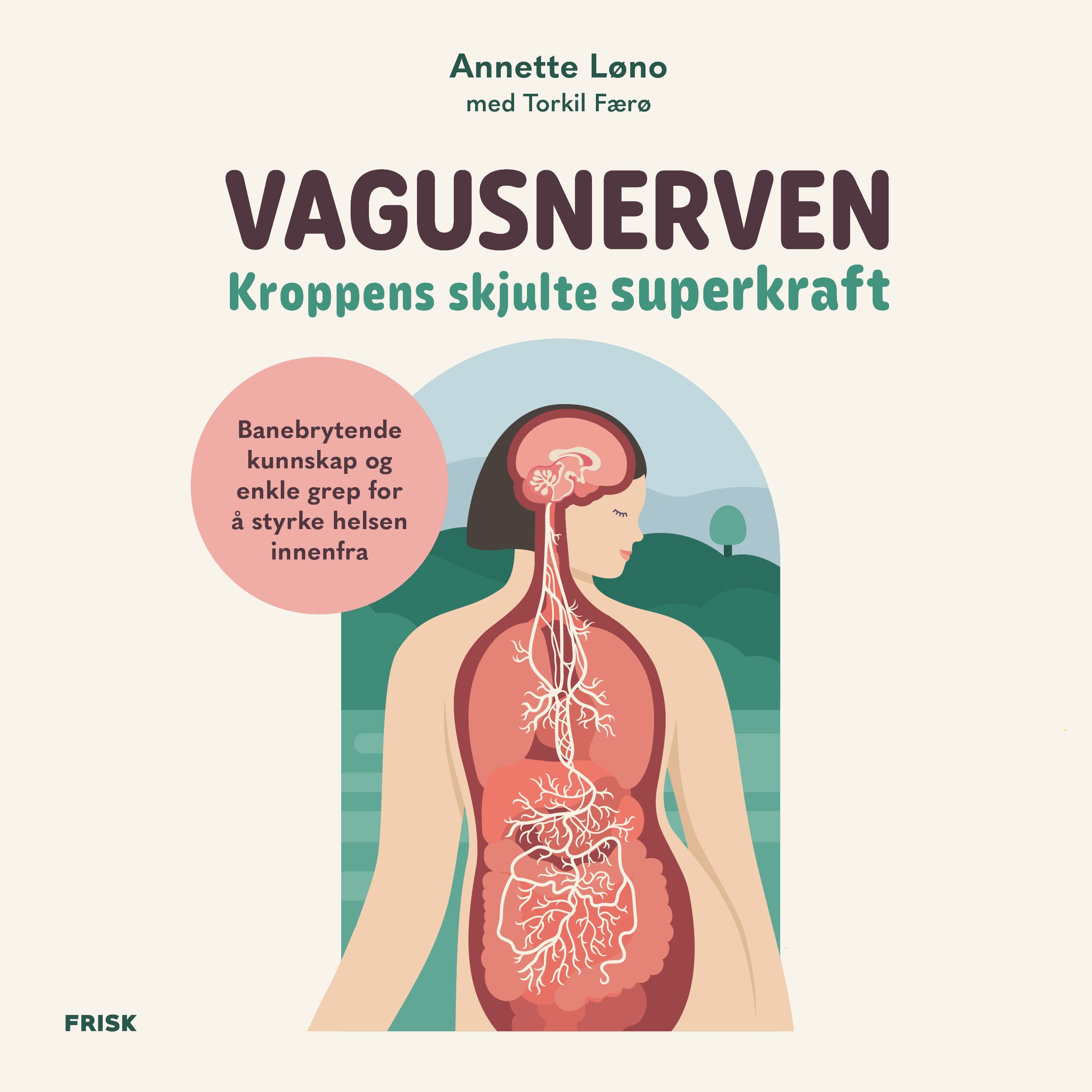 "Vagusnerven - kroppens skjulte superkraft" av Annette Løno