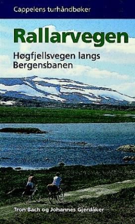"Rallarvegen - kulturhistorisk vegvisar for høgfjellsvegen langs Bergensbanen" av Tron Bach