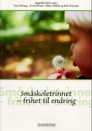 "Småskoletrinnet - frihet til endring" av Tone Dalvang