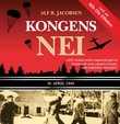 "Kongens nei - 10. april 1940" av Alf R. Jacobsen