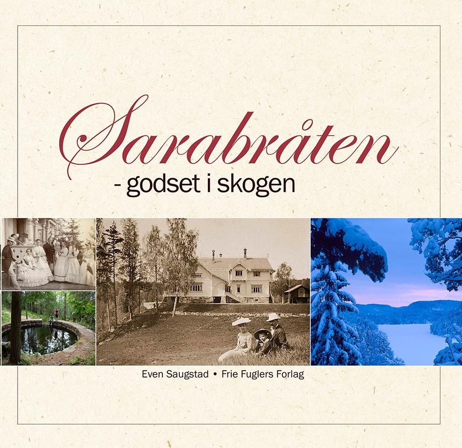 "Sarabråten - godset i skogen" av Even Saugstad
