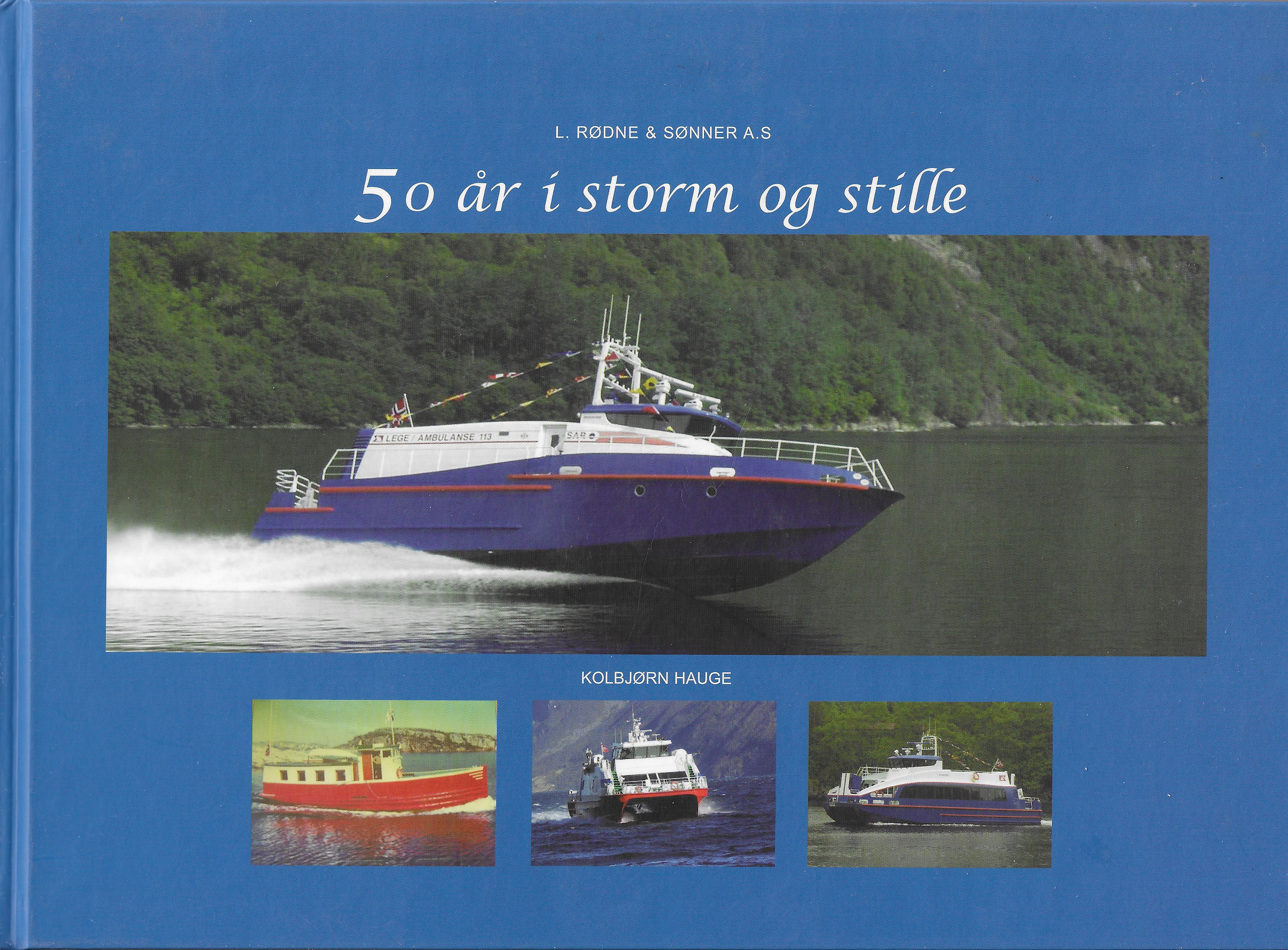 "50 år i storm og stille - Historia om L. Rødne & Sønner" av Kolbjørn Hauge