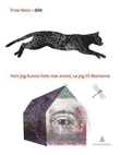 "Hvis jeg kunne hete noe annet, sa jeg til Marianne - dikt" av Trine Ness