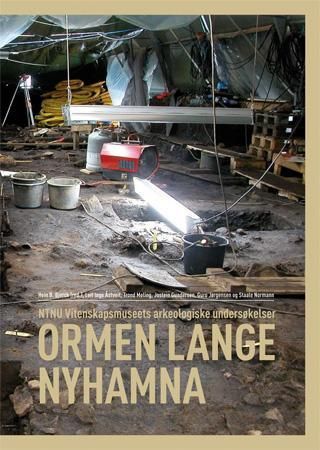 "Ormen Lange Nyhamna - NTNU Vitenskapsmuseets arkeologiske undersøkelser" av Hein B. Bjerck