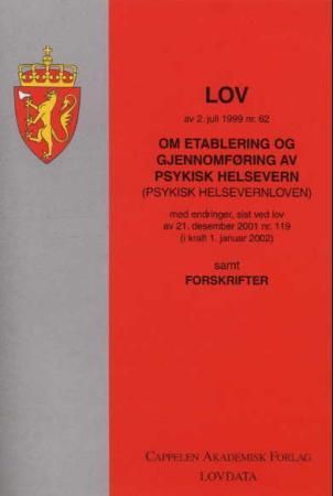 "Lov om etablering og gjennomføring av psykisk helsevern (psykisk helsevernloven) av 2. juli 1999 nr. 62 - med endringer, sist ved lov av 29. august 2003 nr. 87 (i kraft 1. september 2003) : samt forskrifter" av Norge