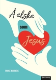 "Å elske som Jesus" av Bruce Manners