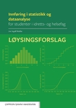 "Innføring i statistikk og dataanalyse for studenter i idretts- og helsefag - løysingsforslag" av Jon Ingulf Medbø