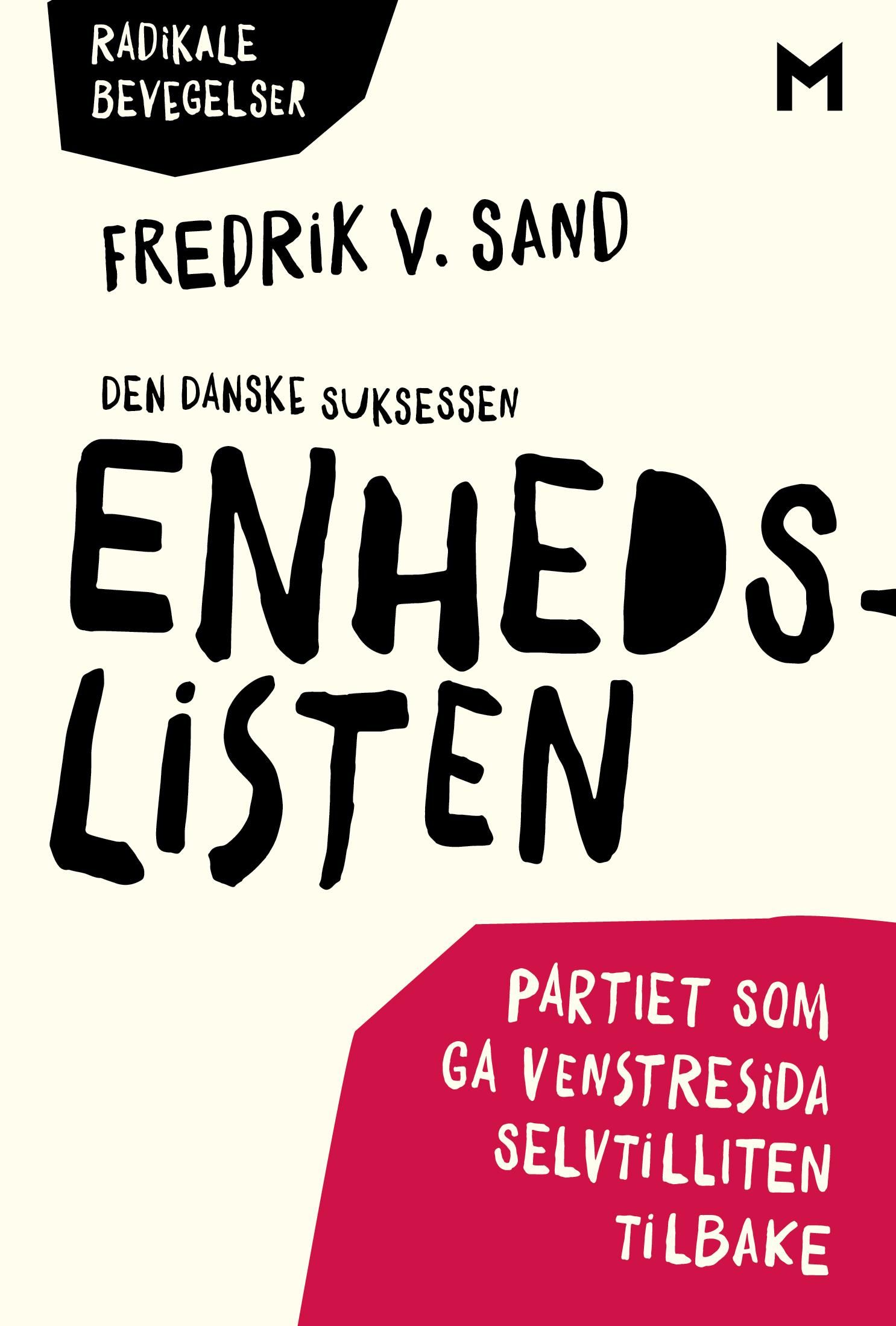 "Den danske suksessen Enhedslisten - partiet som ga venstresida selvtilliten tilbake" av Fredrik V. Sand