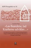 "Løs baandene, lad kræfterne udvikles - en beskrivelse og analyse av kirkeforfatningsdebatten i Norge fra 1840 til 1859 med tanke på dens historiske og kirkelige forutsetninger" av Lars Johan Berge