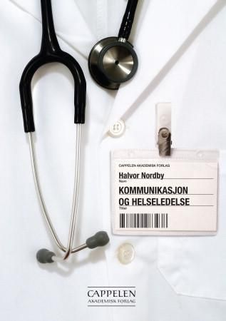 "Kommunikasjon og helseledelse" av Halvor Nordby