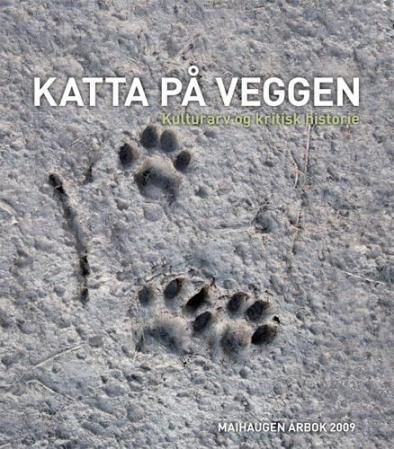"Katta på veggen - årbok maihaugen 2009" av Gaute Jacobsen