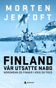 "Finland - vår utsatte nabo - nordmenn og finner i krig og fred" av Morten Jentoft