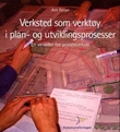 "Verksted som verktøy i plan- og utviklingsprosesser - en veileder for prosessledere" av Asle Farner