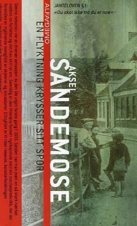 "En flyktning krysser sitt spor - fortelling om en morders barndom : 1933" av Aksel Sandemose