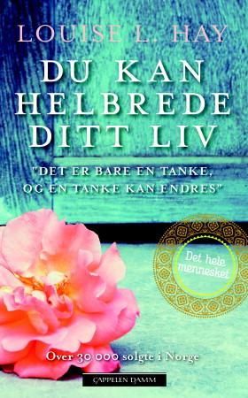 "Du kan helbrede ditt liv - "Det er bare en tanke, og en tanke kan endres"" av Louise L. Hay