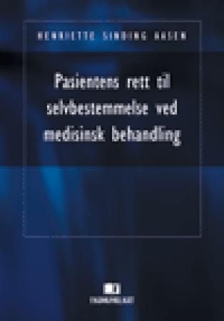 "Pasientens rett til selvbestemmelse ved medisinsk behandling" av Henriette Sinding Aasen
