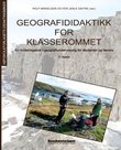 "Geografididaktikk for klasserommet - en innføringsbok i geografiundervisning for studenter og lærere" av Rolf Mikkelsen
