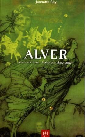 "Alver - naturens barn - kulturens skapninger" av Jeanette Sky