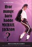 "Hvor mange barn hadde Michael Jackson? - den ultimate guiden til unyttig kunnskap om kjendiser" av Mark Hanks