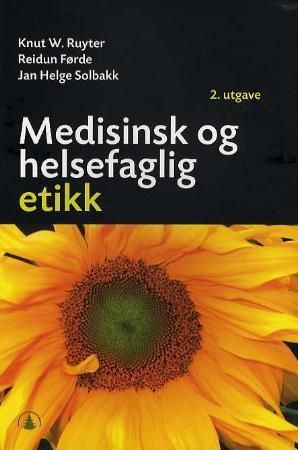 "Medisinsk og helsefaglig etikk" av Knut W. Ruyter