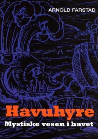 "Havuhyre - mystiske vesen i havet" av Arnold Farstad