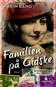"Familien på Gidske - en slektshistorie fra Vestfold : roman" av Karin Bang