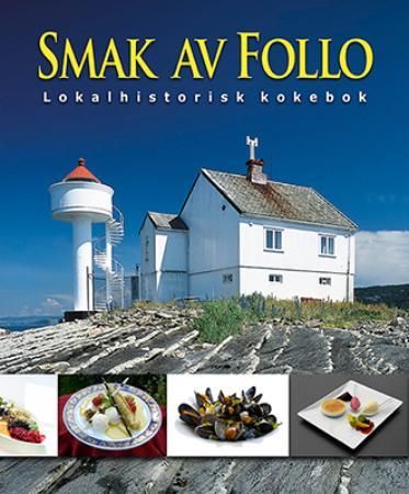 "Smak av Follo - lokalhistorisk kokebok" av Ola Einbu