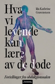 Omslagsbilde av Hva vi levende kan l√¶re av de d√∏de